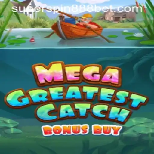 Discover the Excitement of MegaGreatestCatchBonusBuy and SUPERSPIN888